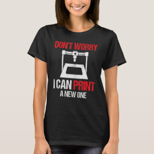 Camiseta Impressão 3D Impressora Não se Preocupe Posso Impr