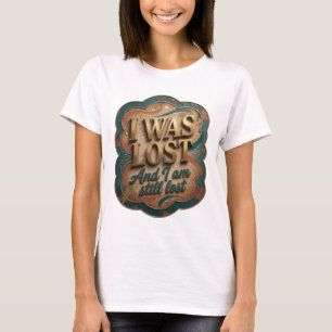 Camiseta Impressão de Ouro Divertido EU ESTAVA PERDIDO E AI