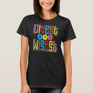 Camiseta Impressão Mais Antiga E Mais Saborosa Irmã Grande