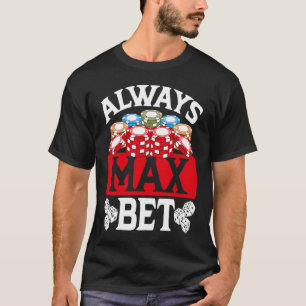Camiseta Impressão traseira Sempre aposta máxima Cassino