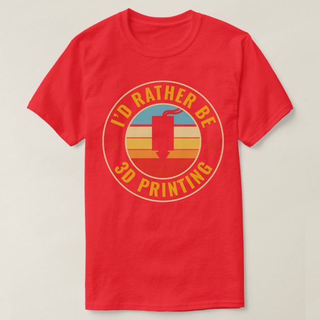 Camiseta Impressora 3D Engraçado Preferencialmente Id para  (Frente do Design)