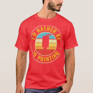 Camiseta Impressora 3D Engraçado Preferencialmente Id para 