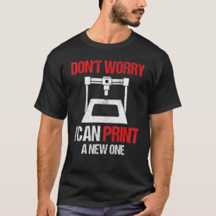 Camiseta Impressora 3D Não se preocupe Posso Impressão uma