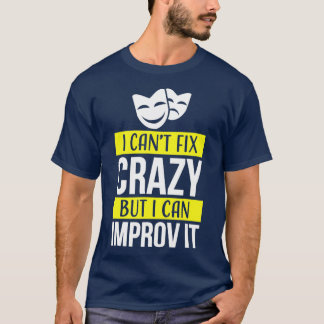 Camiseta Improv theatre games t Funny Improvisation Practic