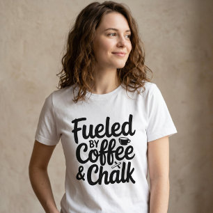 Camiseta Impulsionado por Café e Giz das Mulheres