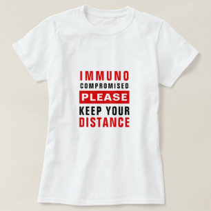 Camiseta Imunocomprometido Por Favor Mantenha A Distância