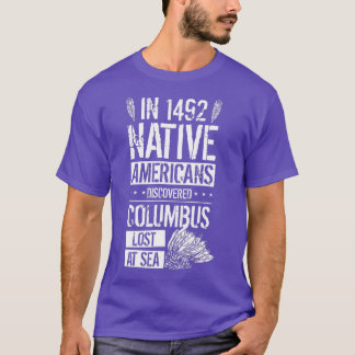 Camiseta In 1492 Native Americans Discovered Columbus Lost 