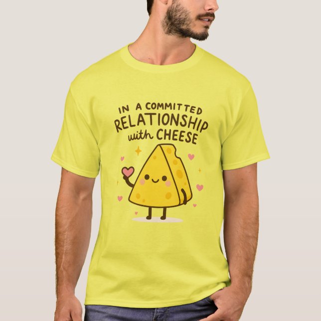 Camiseta In a Committed Relationship with Cheese Lover (Frente)