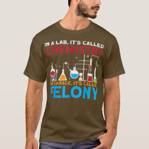 Camiseta In A Lab Its Called Chemistry Science Chemist Teac