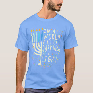 Camiseta in A World Full of Darkness Be A Light Funny Hanuk