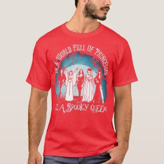 Camiseta In A World Full Of Princess Be A Spooky Queen294