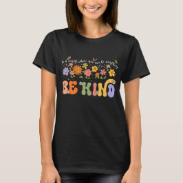 Camiseta In a World where you can be anything Be Kind
