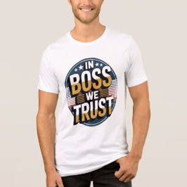 Camiseta In Boss We Trust Illustration Design National Boss
