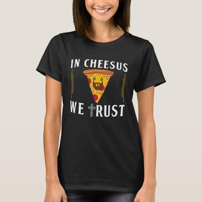 Camiseta In Cheesus We Trust Pizza Maker (Frente)