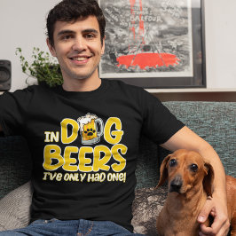 Camiseta In Dog Beers I've Only Had One Funny Dog