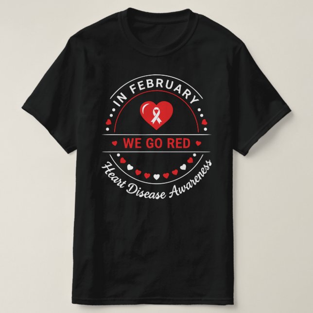 Camiseta In February We Go Red | Heart Disease Awareness (Frente do Design)