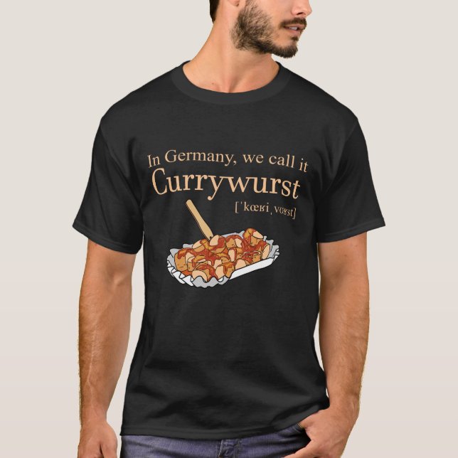 Camiseta In Germany we call it Currywurst (Frente)