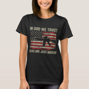 Camiseta In God We Trust Guns Are Just A Backup USA Pro Gun