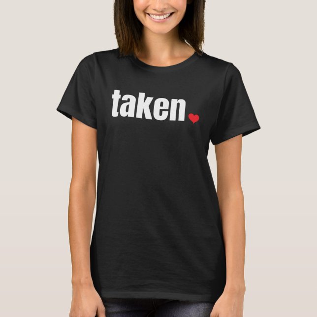 Camiseta IN LOVE AND TAKEN   Valentine s Day (Frente)