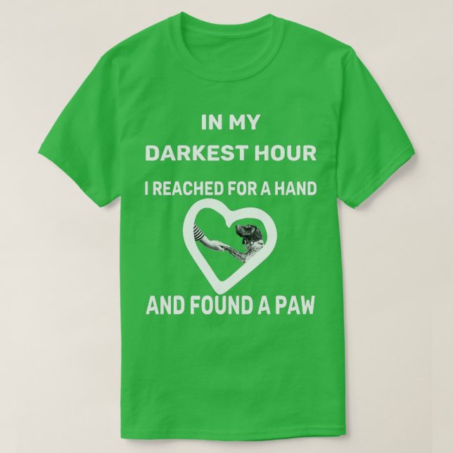 Camiseta in my darkest hour i reached for a hand and found  (Frente do Design)