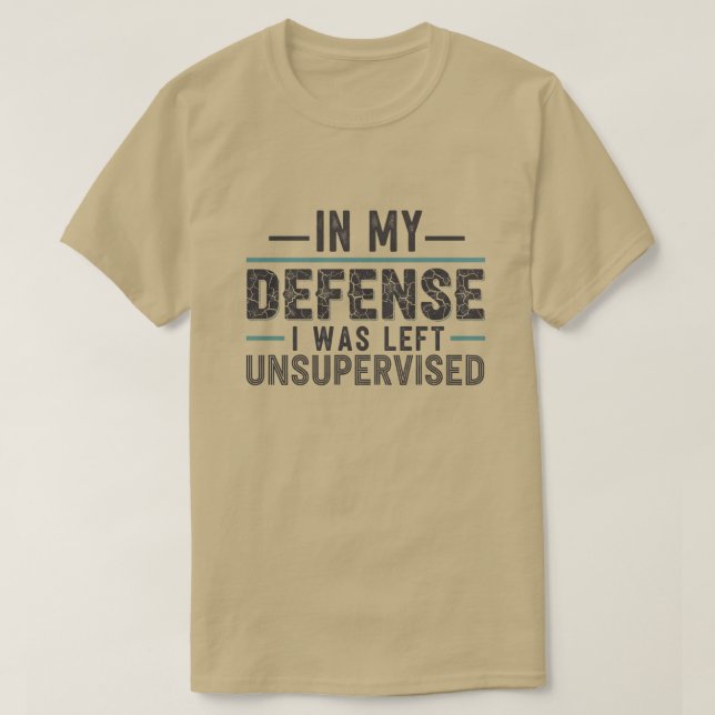 Camiseta in My Defence I was Left Unsupervised Funny Retro (Frente do Design)