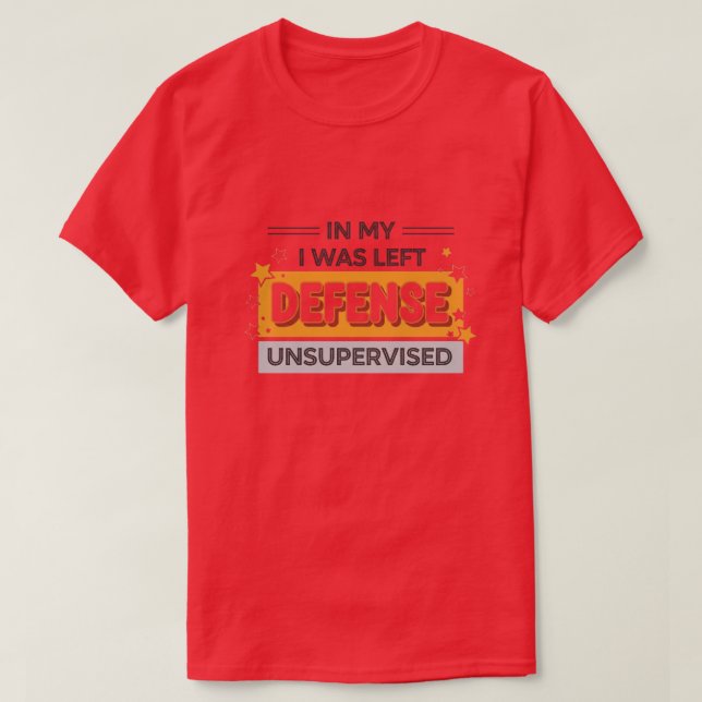 Camiseta in My Defence I was Left Unsupervised Funny Retro (Frente do Design)