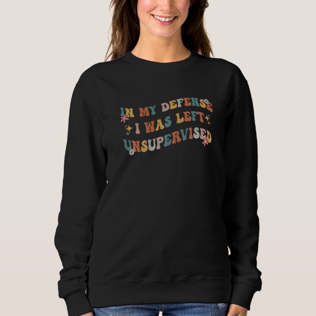 Camiseta In my Defense I Was Left Unsupervised Funny Retro  (Frente)