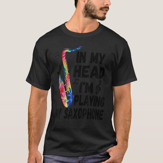 Camiseta In My Head I'm Playing My Tie Dye Saxophone   Saxo (Frente)