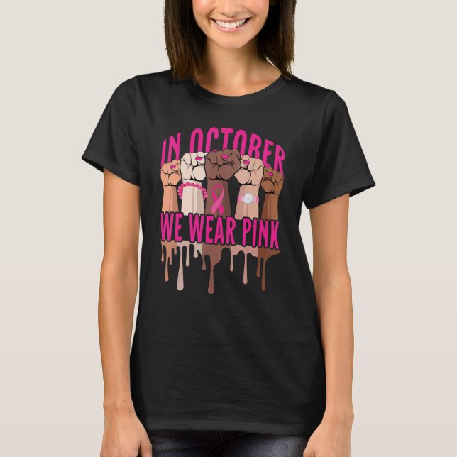 Camiseta In October We Wear Pink Black Women  Ribbon Fists (Frente)