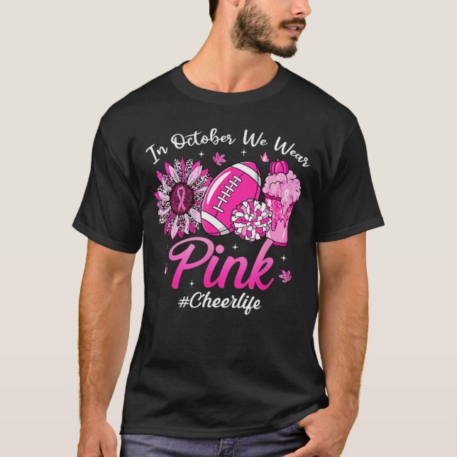 Camiseta in October We Wear Pink Breast Cancer Cheer Life f (Frente)