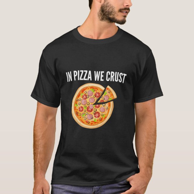 Camiseta In Pizza We Crust (Frente)
