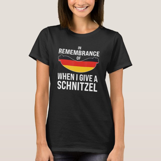 Camiseta in remembrance I give schnitzel German Festival Be (Frente)