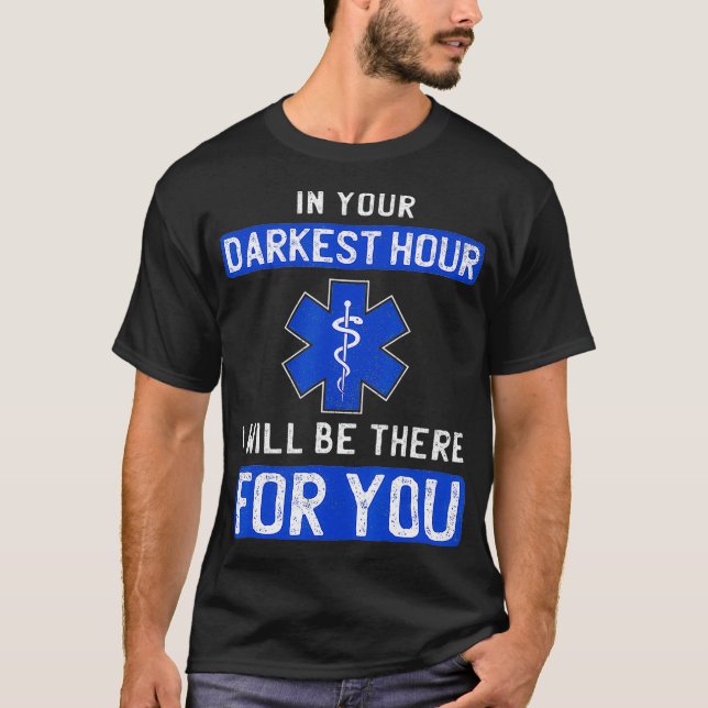 Camiseta In Your Darkest Hour I Will Be There For You EMS (Frente)