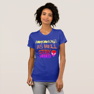 Camiseta inábil como o inferno - estada estranha