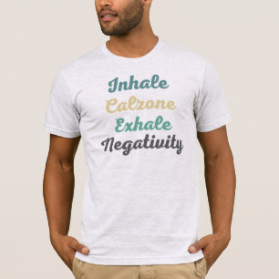 Camiseta Inalar Camisa-T de Negatividade do Calzone