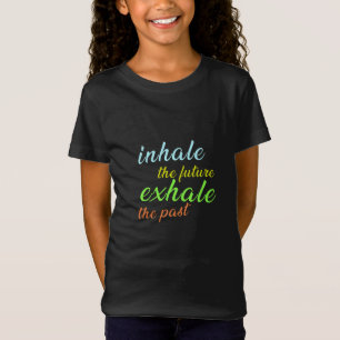 Camiseta Inalar o futuro, Exalar o passado - Motivacional