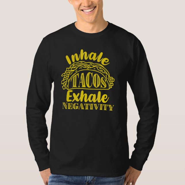 Camiseta Inalar Tacos Exaltam Negatividade Engraçada Comida (Frente)