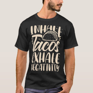 Camiseta Inalar Tacos Exaltam Negatividade Engraçada Comida
