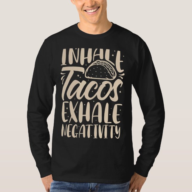 Camiseta Inalar Tacos Exaltam Negatividade Engraçada Comida (Frente)