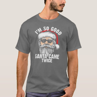 Camiseta Inappropriate Christmas Im so good Santa came twic