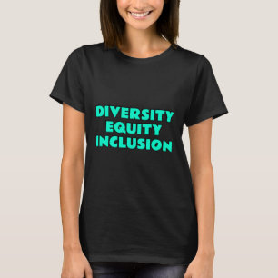 Camiseta Inclusão de Equidade na Diversidade - Slogan da Ju
