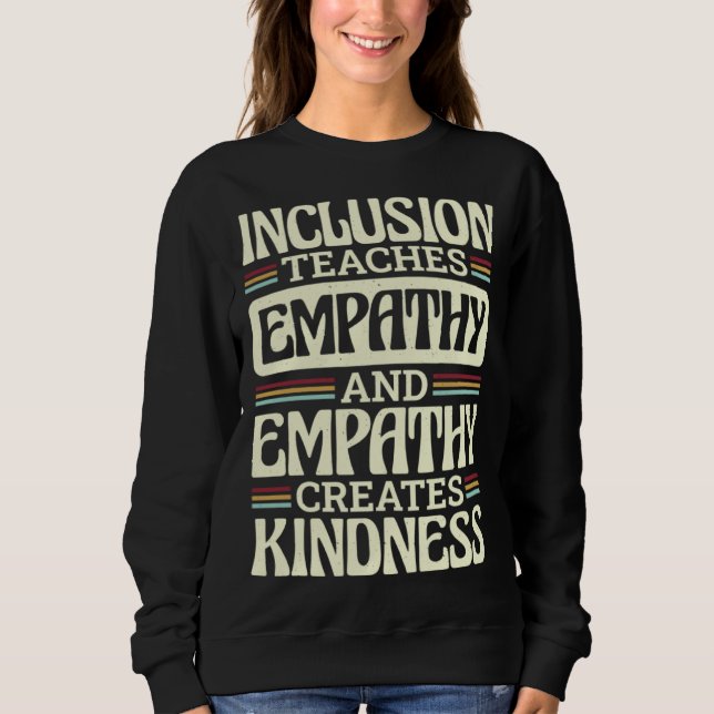 Camiseta Inclusion Teaches Empathy Creates Kidness Inclusio (Frente)