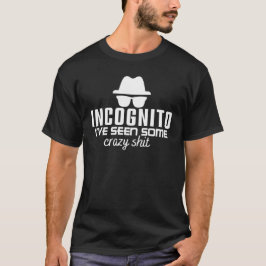 CAMISETA INCOGNITO, EU VI ALGUMA MERDA LOUCA.