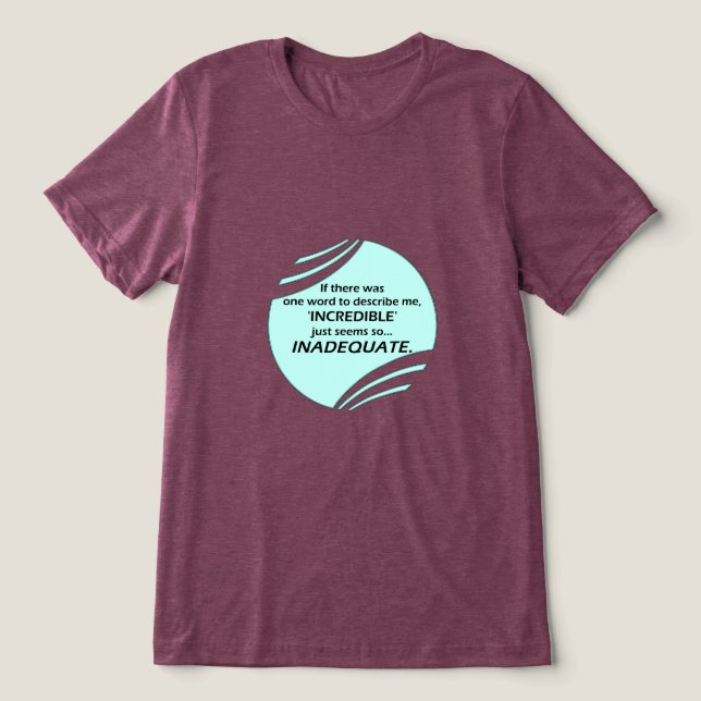 Camiseta Incredible is inaccurate (Design frontal)