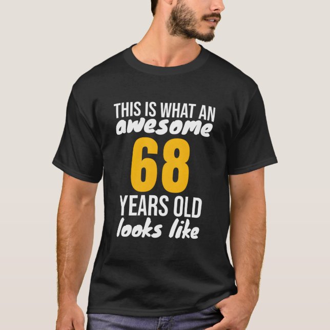 Camiseta Incrível 68 Parece com o 68º 68 (Frente)