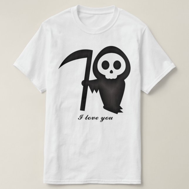 Camiseta Incrível Ceifador Eu te amo Esqueleto da Morte (Frente do Design)