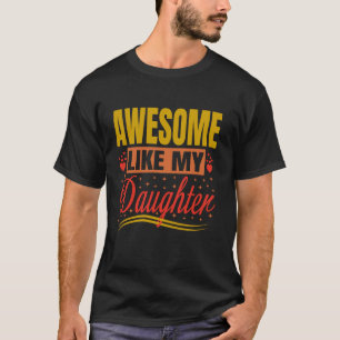 Camiseta Incrível como a minha filha A mãe é a favorita