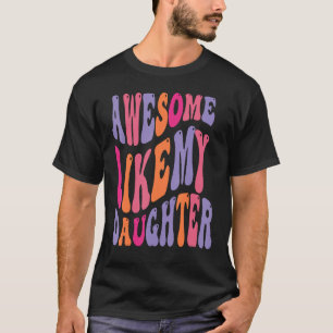 Camiseta Incrível Como A Minha Filha Homens Engraçados Pais
