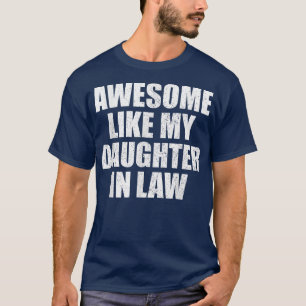 Camiseta Incrível como a minha filha no dia de os pais de l
