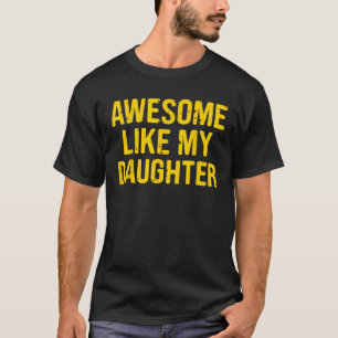 Camiseta Incrível Como A Minha Filha Oferece Homens Engraça